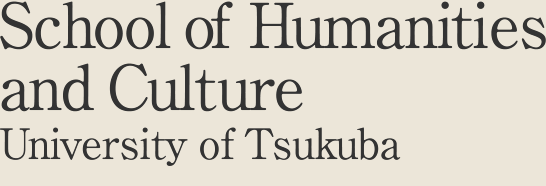 School of Humanities and Culture University of Tsukuba